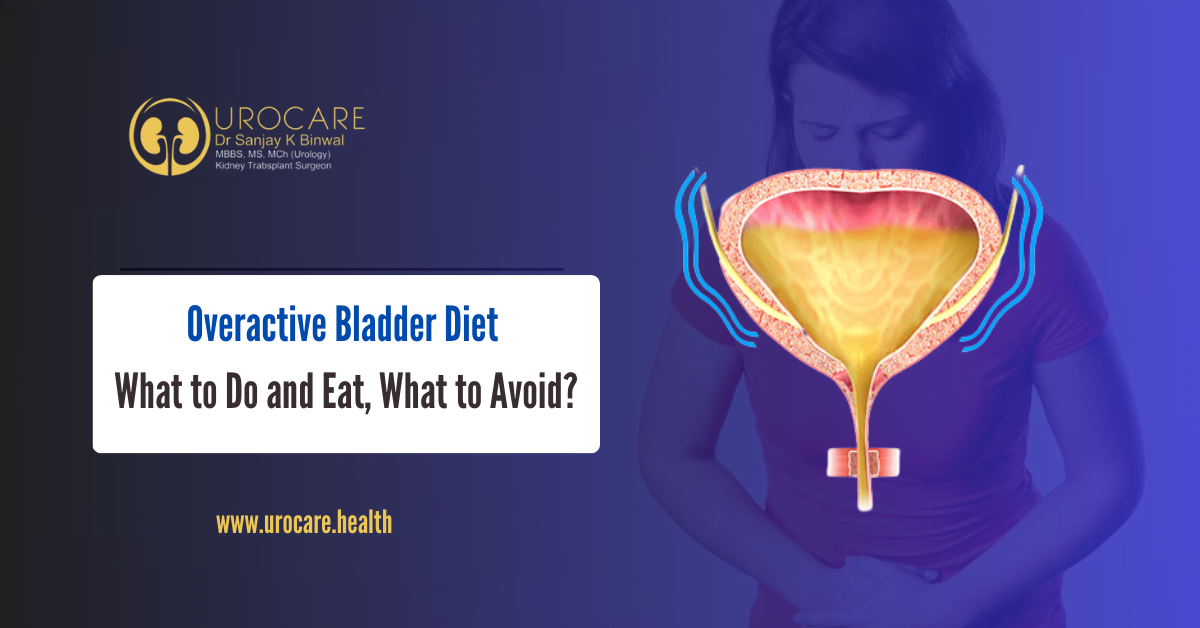 Overactive Bladder Diet – What to Eat, What to Avoid?